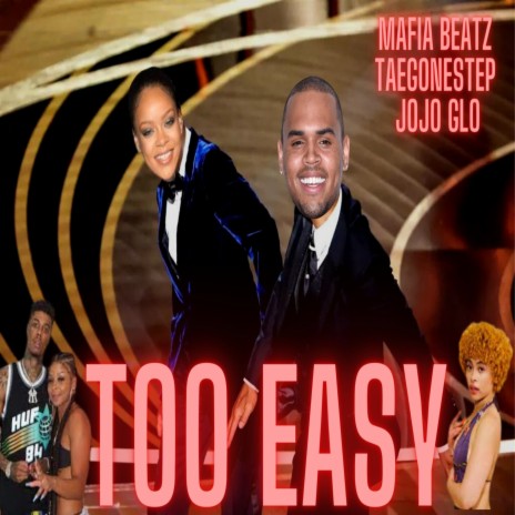 TOO EASY ft. TaeGoneStep & Jojo Glo | Boomplay Music