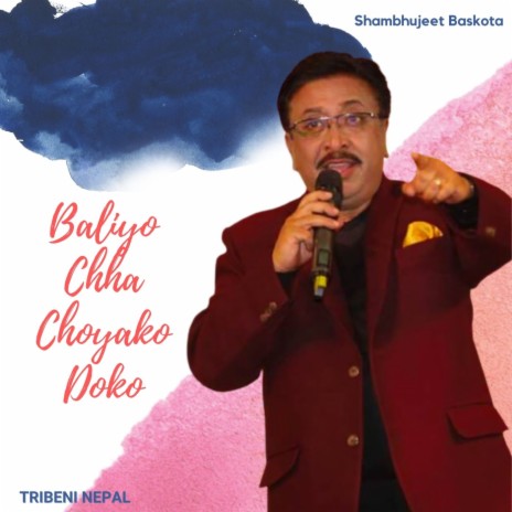 Baliyo Chha Choyako Doko ft. Shambhujeet Baskota | Boomplay Music