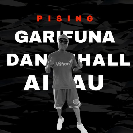 Garifuna Dancehall Au ft. Pising