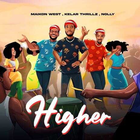 Higher ft. Kelar Thrillz & Nolly | Boomplay Music