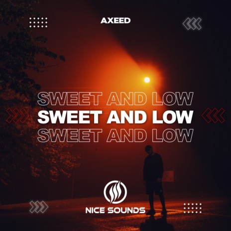 Sweet and Low | Boomplay Music