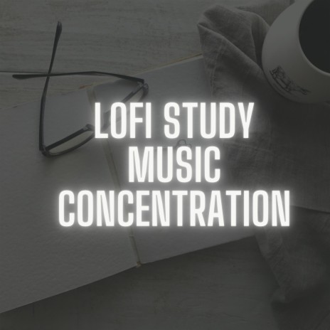 Lofi Study Music Concentration | Boomplay Music