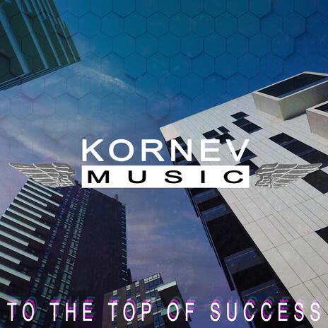 To The Top Of Success | Boomplay Music