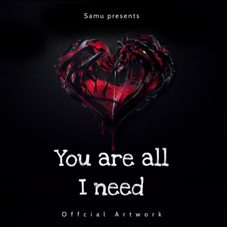 You are all I need | Boomplay Music