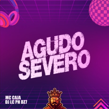 Agudo Severo ft. MC CAJA | Boomplay Music