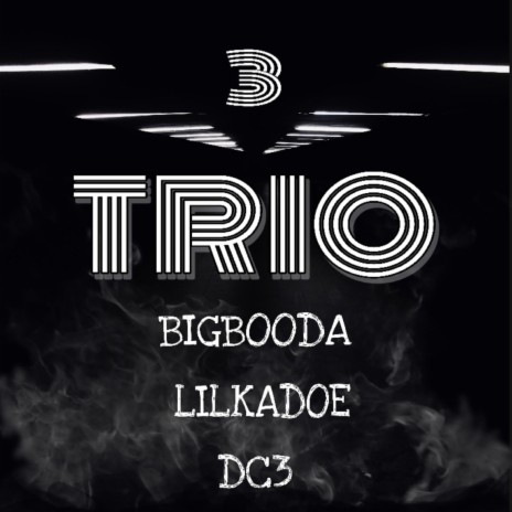Trio ft. BigBooda & DC3 | Boomplay Music