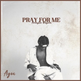 Pray For Me (Acoustic Version)