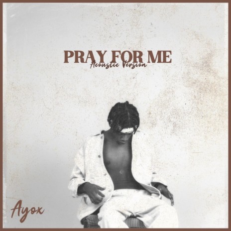 Pray For Me (Acoustic Version) | Boomplay Music