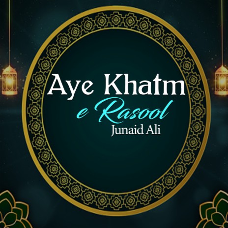Aye Khatm E Rasool | Boomplay Music