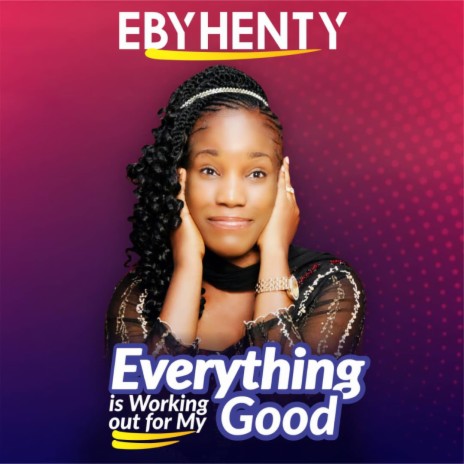 Everything is working out for my good | Boomplay Music