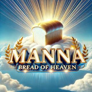 MANNA (Bread Of Heaven)