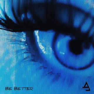 BE BETTER