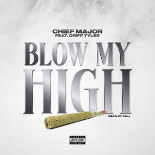 Blow My High