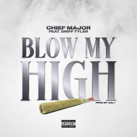 Blow My High ft. Griff Tyler | Boomplay Music