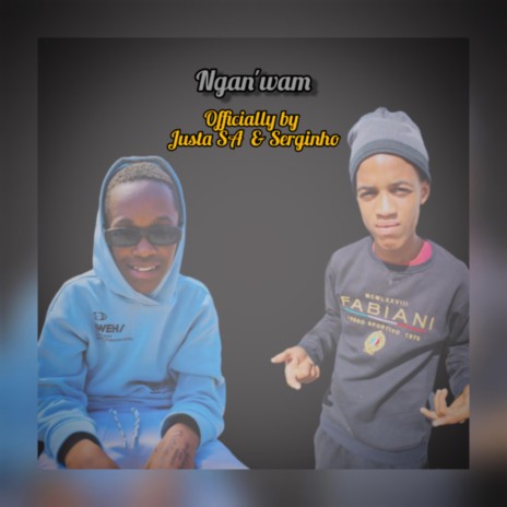 Ngan'wam ft. Serginho | Boomplay Music