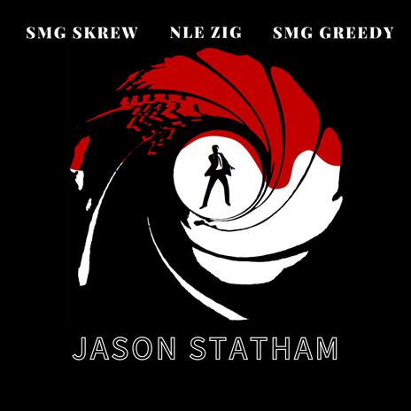 Jason Statham ft. Smg Greedy & Nle Zig | Boomplay Music