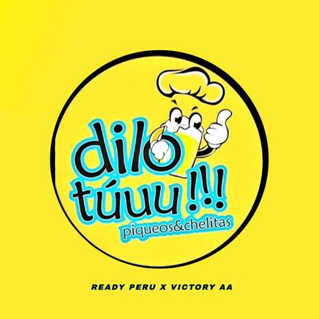 Dilo Tú ft. Victory AA & Piwicho | Boomplay Music