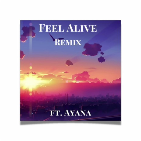 Feel Alive (Remix) ft. D-Light | Boomplay Music