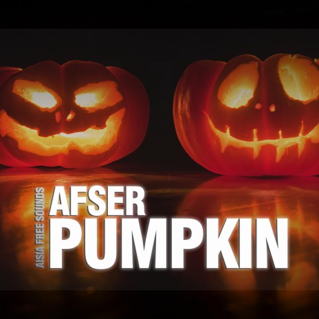 Afser Pumpkin | Boomplay Music