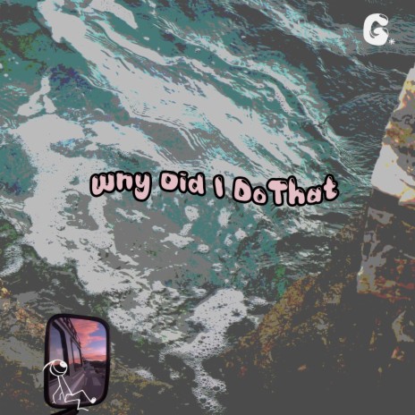 Why Did I Do That | Boomplay Music