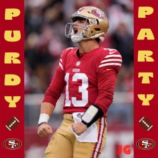 PURDY PARTY (San Francisco 49ers Playoff Anthem)