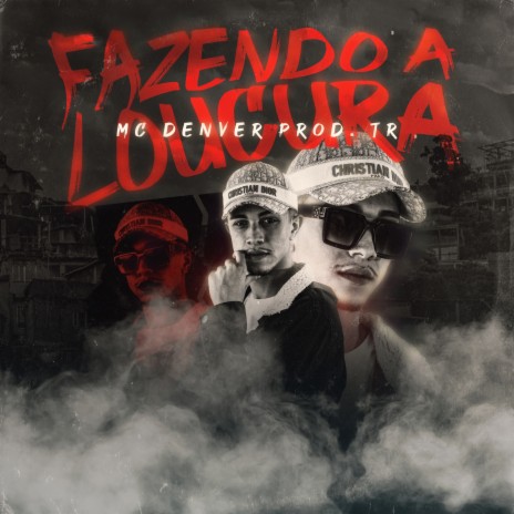 Fazendo a Loucura ft. TR & Tropa da W&S | Boomplay Music