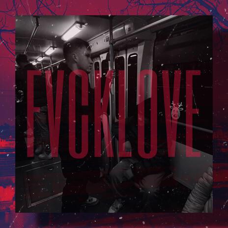 FVCKLOVE | Boomplay Music