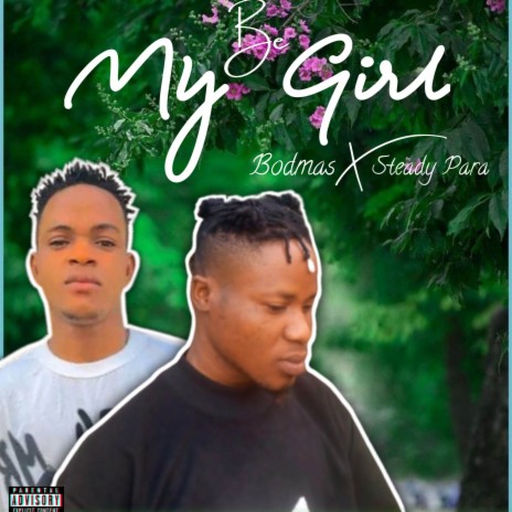 Be My Girl ft. Steady Para | Boomplay Music