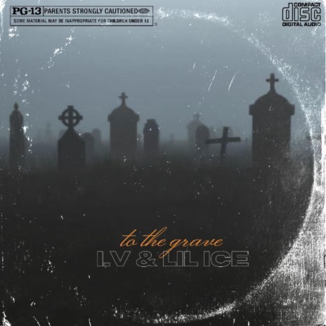 To The Grave ft. Lil Ice | Boomplay Music
