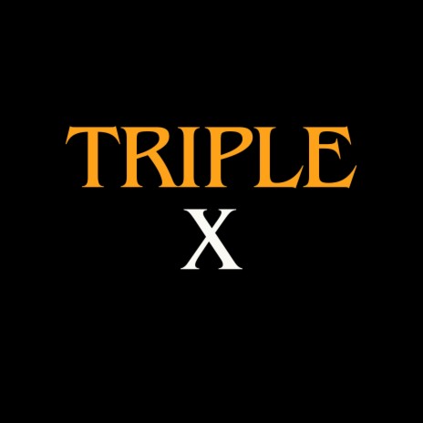 Triple X