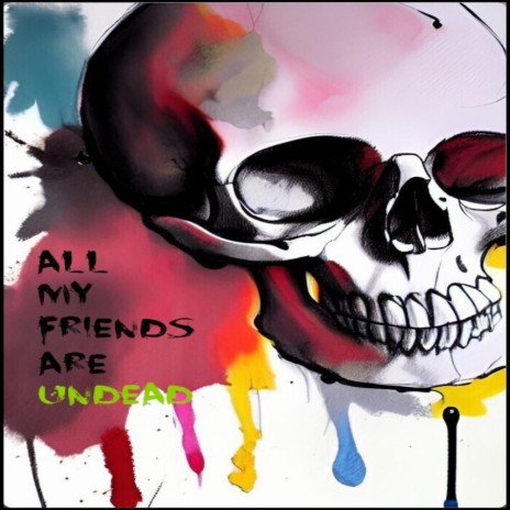 All My Friends Are Undead (Demo) | Boomplay Music