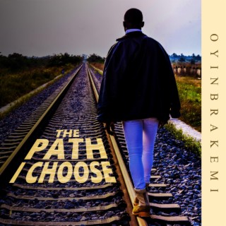 The path i choose
