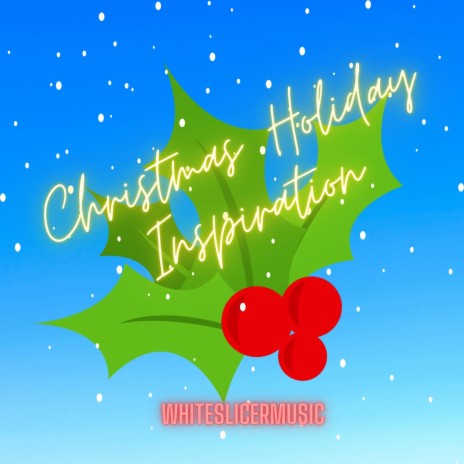 Christmas Holiday Inspiration | Boomplay Music