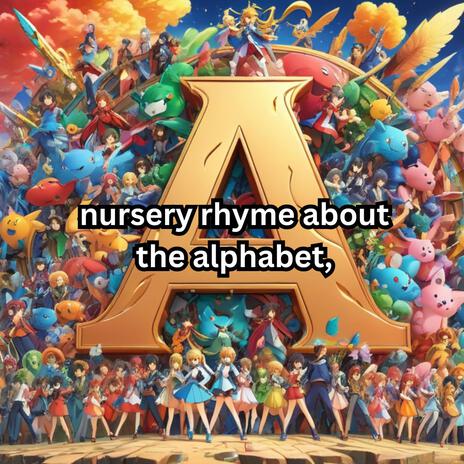 nursery rhyme about the alphabet, | Boomplay Music