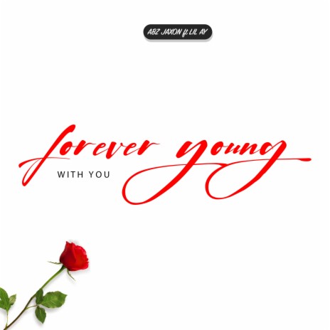 Forever Young With You ft. Lil Ay | Boomplay Music