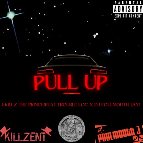 Pull Up ft. Trouble Loc & Dj Foulmouth Jay | Boomplay Music