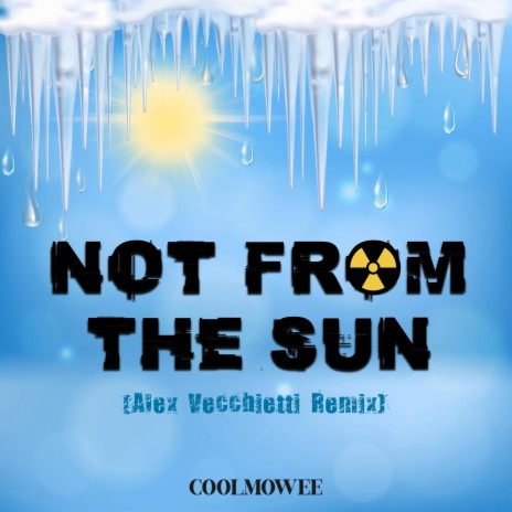 Not From The Sun (Alex Vecchietti Remix) ft. Alex Vecchietti | Boomplay Music