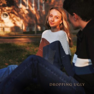 Dropping Ugly