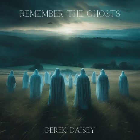 Remember The Ghosts | Boomplay Music