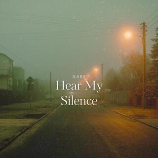 Hear My Silence