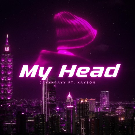 My Head ft. Kayson.