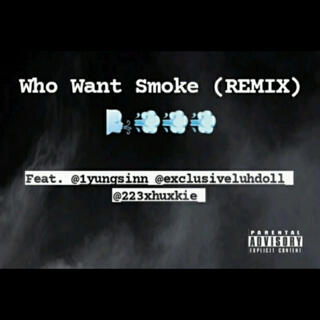 Who Want Smoke (Kasper, Yung Sinn, Exclusive doll & 99chucky Remix)