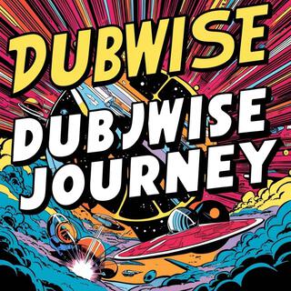 Dubwise Journey