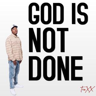 God is not done