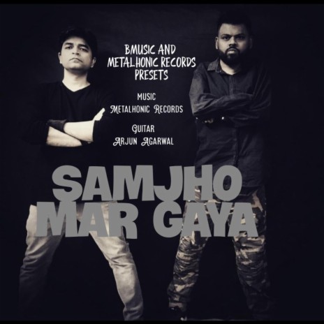 SAMJHO MAR GAYA ft. arjun Agarwal | Boomplay Music