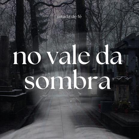 No Vale da Sombra | Boomplay Music