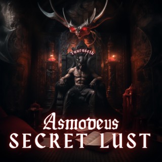 Asmodeus secret lust