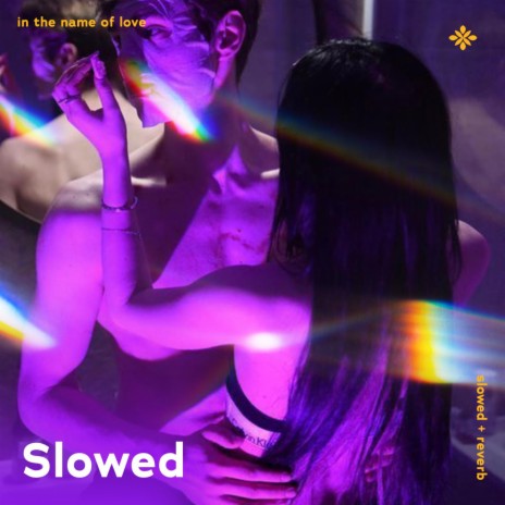 in the name of love - slowed + reverb ft. twilight & Tazzy | Boomplay Music