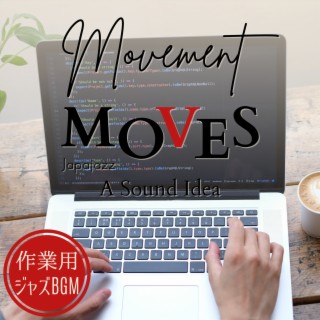 作業用ジャズBGM:Movement Moves - A Sound Idea