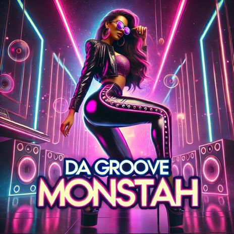 Da Groove Monstah | Boomplay Music